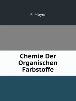 Chemie Der Organischen Farbstoffe