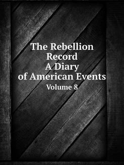 The Rebellion Record A Diary of Amer