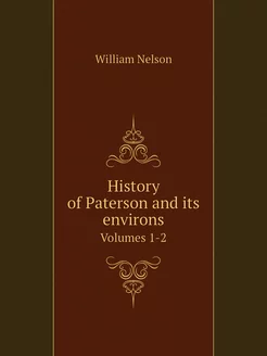 History of Paterson and its environs