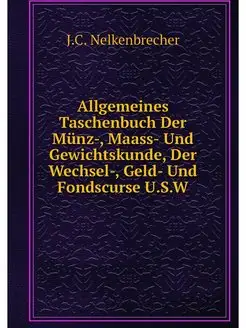 Allgemeines Taschenbuch Der Munz-, Ma