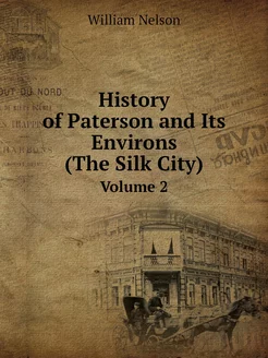 History of Paterson and Its Environs