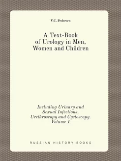 A Text-Book of Urology in Men, Women