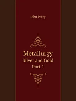 Metallurgy. Silver and Gold - Part 1