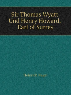 Sir Thomas Wyatt Und Henry Howard, Earl of Surrey