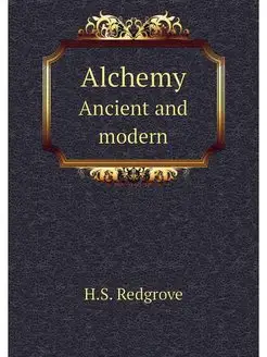 Alchemy. Ancient and modern