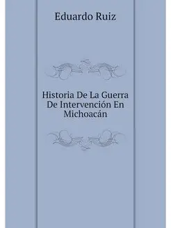 Historia De La Guerra De Intervencion