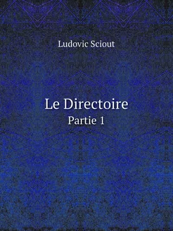 Le Directoire. Partie 1