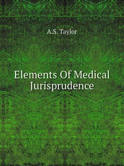 Elements Of Medical Jurisprudence