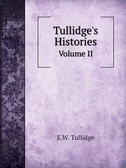 Tullidge's Histories. Volume II