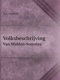 Volksbeschrijving. Van Midden-Sumatra