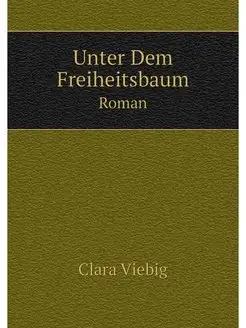 Unter Dem Freiheitsbaum. Roman