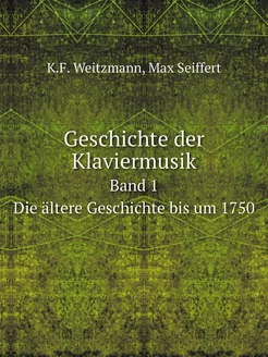 Geschichte der Klaviermusik. Band 1