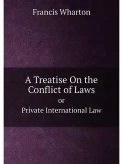 A Treatise On the Conflict of Laws. o