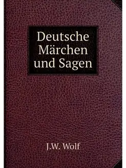 Deutsche Marchen und Sagen