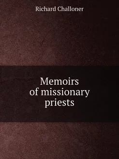 Memoirs of missionary priests