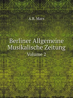 Berliner Allgemeine Musikalische Zeit