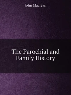 The Parochial and Family History