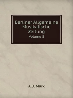 Berliner Allgemeine Musikalische Zeit