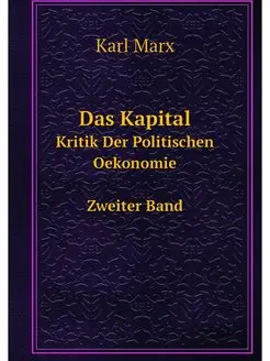 Das Kapital. Kritik Der Politischen O