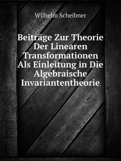 Beiträge Zur Theorie Der Linearen Transformationen A