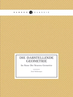 Die Darstellende Geometrie. Im Sinne