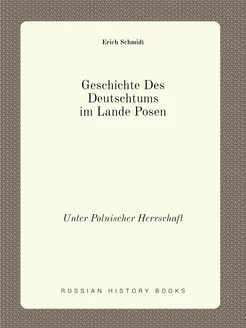 Geschichte Des Deutschtums im Lande P