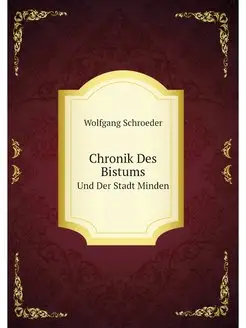 Chronik Des Bistums. Und Der Stadt Mi