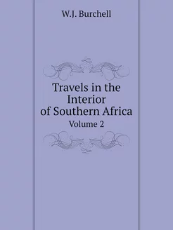 Travels in the Interior of Southern A