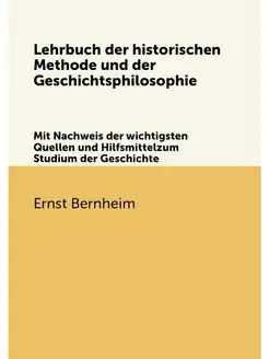 Lehrbuch der historischen Methode und