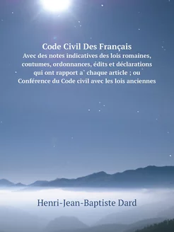 Code Civil Des Français. Avec des not