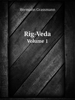 Rig-Veda. Volume 1