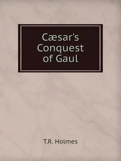 Cæsar's Conquest of Gaul