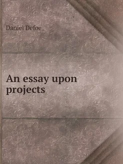 An essay upon projects