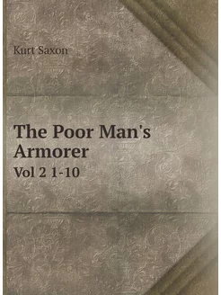 The Poor Man's Armorer. Vol 2 1-10