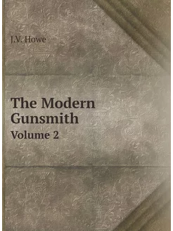 The Modern Gunsmith. Volume 2