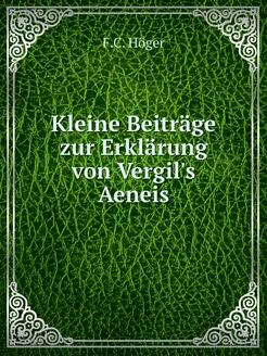 Kleine Beiträge zur Erklärung von Vergil's Aeneis