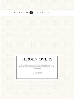 Jürgen Ovens. Sein Leben und seine We