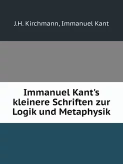 Immanuel Kant's kleinere Schriften zu