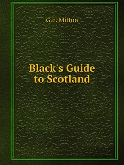 Black's Guide to Scotland