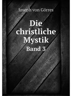 Die christliche Mystik. Band 3