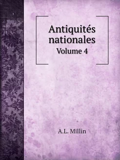 Antiquités nationales. Volume 4