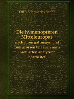 Die hymenopteren Mitteleuropas. nach