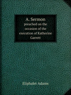 A. Sermon. preached on the occasion of the execution