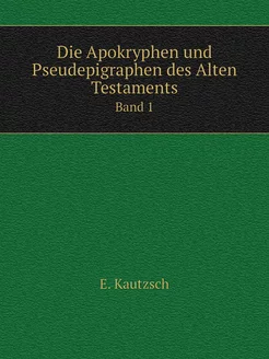 Die Apokryphen und Pseudepigraphen de