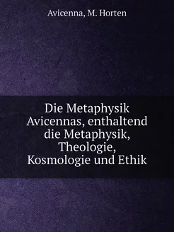 Die Metaphysik Avicennas, enthaltend