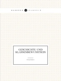 Geschichte und Klassenbewusstsein