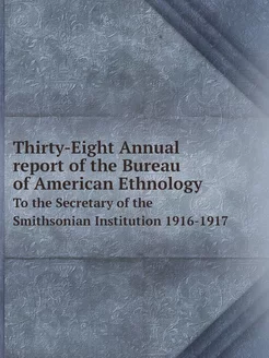 Thirty-Eight Annual report of the Bur