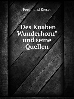 "Des Knaben Wunderhorn" und seine Que