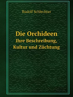 Die Orchideen. Ihre Beschreibung, Kul