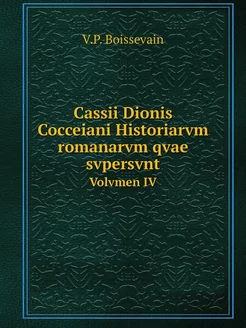 Cassii Dionis Cocceiani Historiarvm r